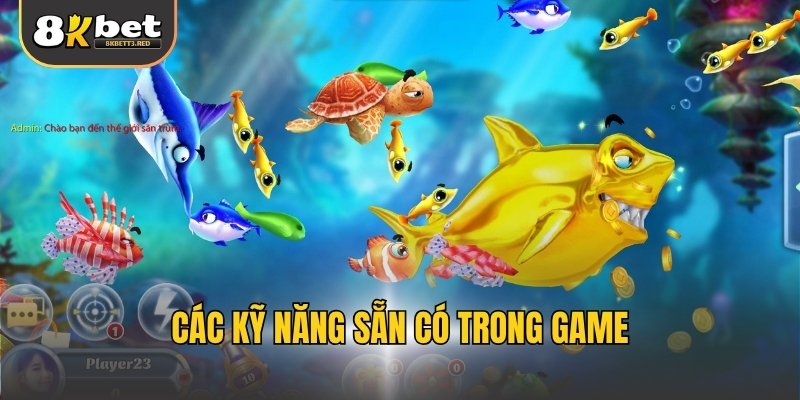 Các kỹ năng sẵn có trong game