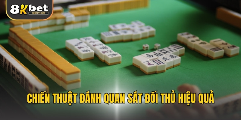 Chiến thuật đánh quan sát đối thủ hiệu quả